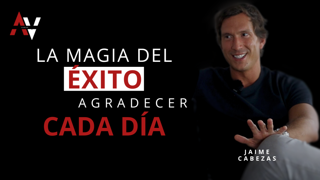 Jaime Cabezas - La magia del exito reside en la gratitud